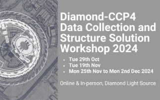Diamond-CCP4 Data Collection and Structure Solution Workshop 2024